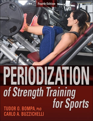 Periodization of Strength Training for Sports by Bompa, Tudor O.