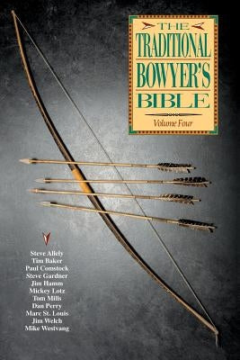 Traditional Bowyer's Bible, Volume 4 by Comstock, Paul