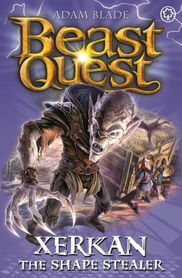 Beast Quest: Xerkan the Shape Stealer: Series 23 Book 4 by Blade, Adam