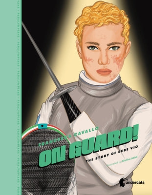 On Guard!: The Story of Beatrice Vio by Cavallo