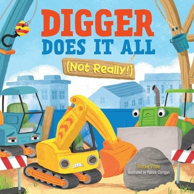 Digger Does It All (Not Really!) by Vitale, Brooke