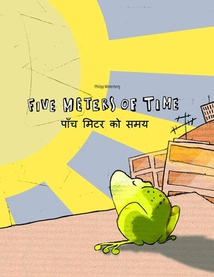 Five Meters of Time/&#2346;&#2366;&#2305;&#2330; &#2350;&#2367;&#2335;&#2352; &#2325;&#2379; &#2360;&#2350;&#2351;: Children's Picture Book English-Ne by Riesenweber, Christina