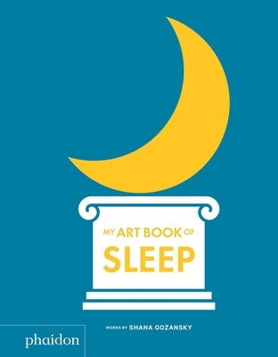 My Art Book of Sleep by Gozansky, Shana