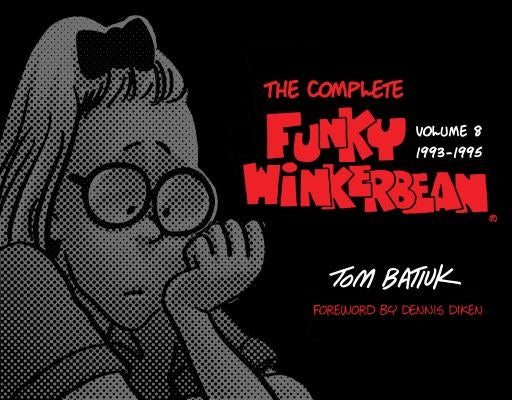 The Complete Funky Winkerbean, Volume 8, 1993-1995 by Batiuk, Tom