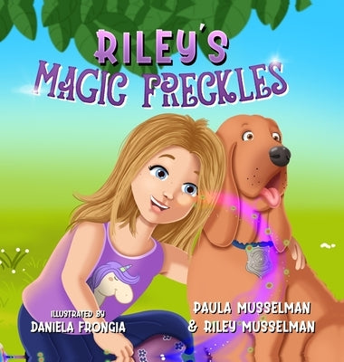 Riley's Magic Freckles by Musselman, Riley