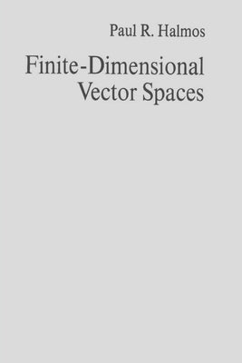 Finite-Dimensional Vector Spaces by Halmos, Paul R.