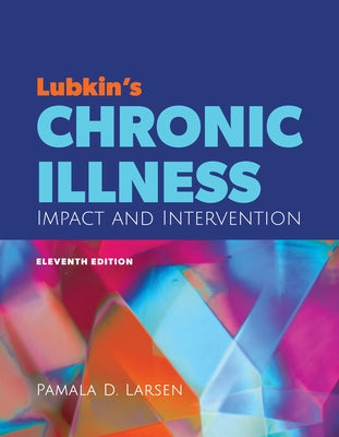 Lubkin's Chronic Illness: Impact and Intervention by Larsen, Pamala D.