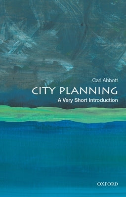 City Planning: A Very Short Introduction by Abbott, Carl