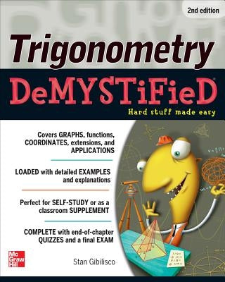 Trigonometry Demystified 2/E by Gibilisco, Stan