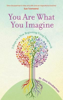 You Are What You Imagine by Glouberman, Dina