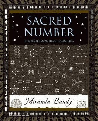 Sacred Number: The Secret Quality of Quantities by Lundy, Miranda