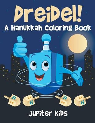 Dreidel! A Hanukkah Coloring Book by Jupiter Kids