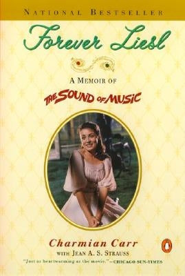 Forever Liesl: A Memoir of the Sound of Music by Carr, Charmian