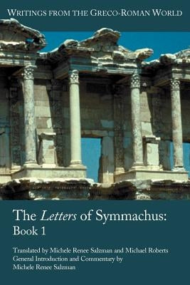 The Letters of Symmachus: Book 1 by Symmachus, Quintus Aurelius