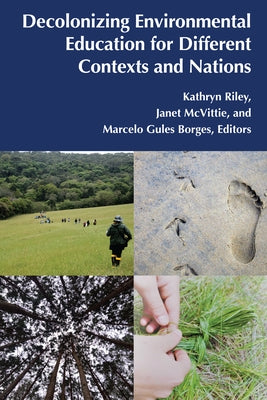 Decolonizing Environmental Education for Different Contexts and Nations by Chen, Hongyan