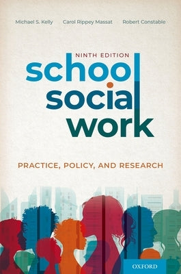 School Social Work: Practice, Policy, and Research by Kelly, Michael S.