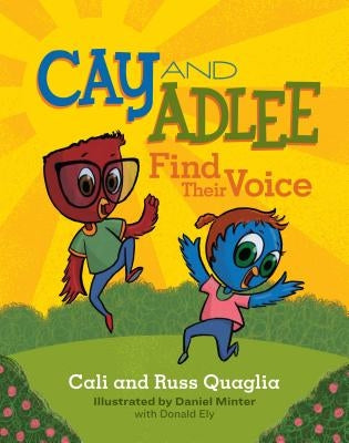 Cay and Adlee Find Their Voice by Quaglia, Cali