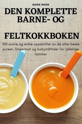 Den Komplette Barne- Og Feltkokkboken by Marie Moen