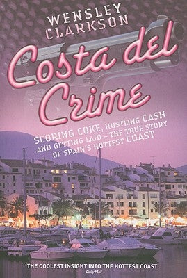 Costa del Crime by Clarkson, Wensley