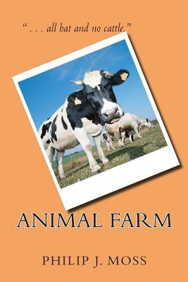 Animal Farm by Moss, Philip J.