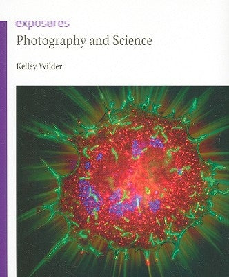 Photography and Science by Wilder, Kelley