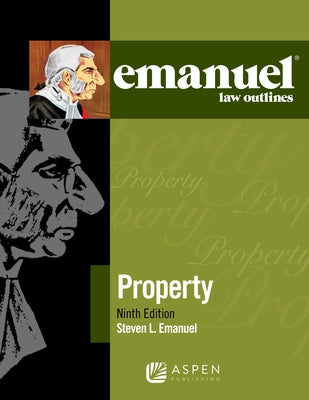 Emanuel Law Outlines for Property by Emanuel, Steven L.