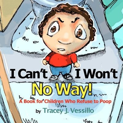 I Can't, I Won't, No Way!: A Book For Children Who Refuse to Poop by Motz, Mike