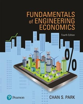 Fundamentals of Engineering Economics by Park, Chan