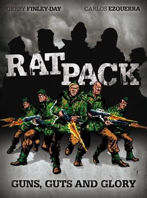 Rat Pack: Guns, Guts and Glory, Volume 1 by Ezquerra, Carlos