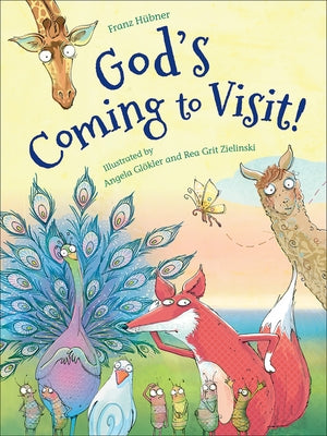 God's Coming to Visit! by H&#252;bner, Franz