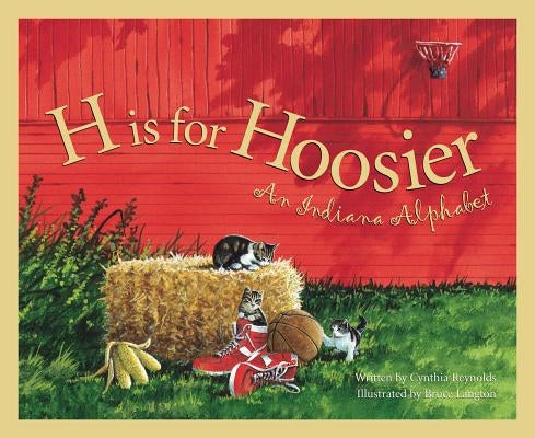 H Is for Hoosier: An Indiana Alphabet by Furlong Reynolds, Cynthia