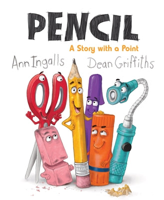 Pencil: A Story with a Point by Ingalls, Ann