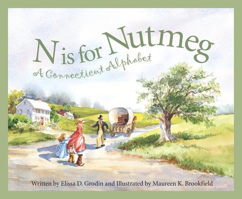 N Is for Nutmeg: A Connecticut Alphabet by Grodin, Elissa D.