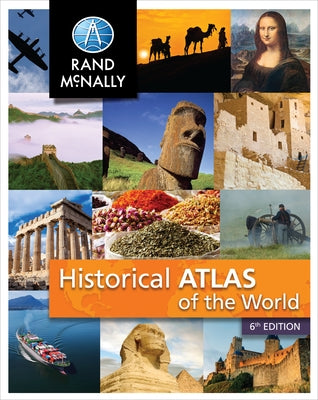 Rand McNally Historical Atlas of the World Grades 5-12+ by Rand McNally