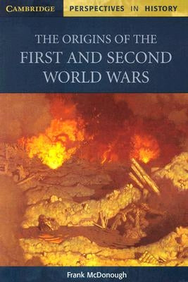 The Origins of the First and Second World Wars by McDonough, Frank