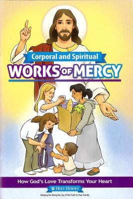 Corporal and Spiritual Works of Mercy by Davidson, Kenneth L., Jr.