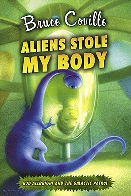 Aliens Stole My Body by Coville, Bruce