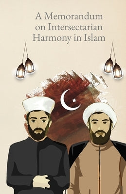 A Memorandum on Intersectarian Harmony in Islam by Hubbullah, Shaykh Haydar