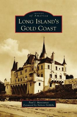 Long Island's Gold Coast by Mateyunas, Paul J.