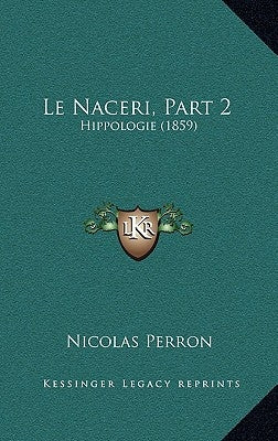 Le Naceri, Part 2: Hippologie (1859) by Perron, Nicolas