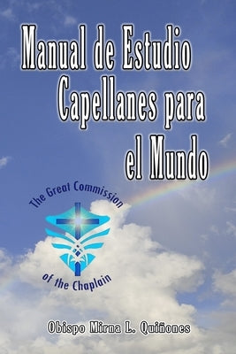 Manual de Estudio Capellanes para el Mundo by Qui&#241;ones, Mirna L.