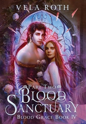 Blood Sanctuary Part Two: A Fantasy Romance by Roth, Vela