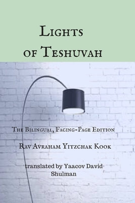 Lights of Teshuvah: The Bilingual, Facing-Page Edition by Shulman, Yaacov David