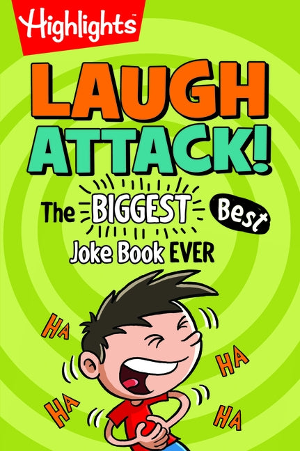 Laugh Attack!: The Biggest, Best Joke Book Ever by Highlights