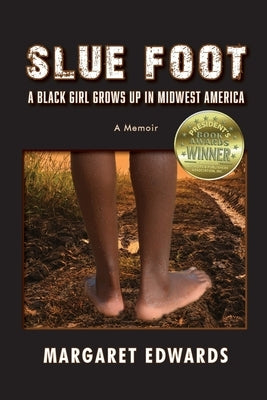Slue Foot: A Black Girl Grows Up in Midwest America by Edwards, Margaret