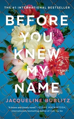 Before You Knew My Name by Bublitz, Jacqueline