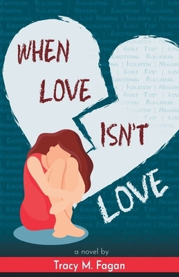 When Love Isn't Love by Fagan, Tracy M.