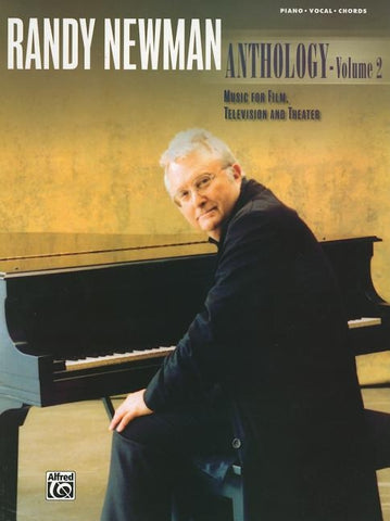 Randy Newman -- Anthology, Vol 2: Music for Film, Television and Theater (Piano/Vocal/Chords) by Newman, Randy