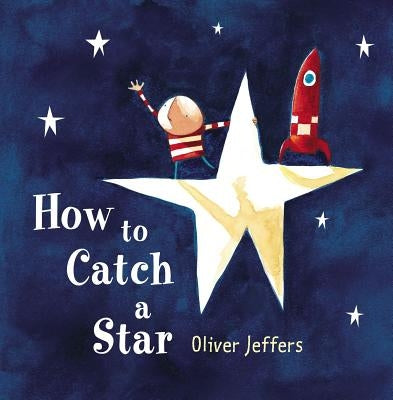 How to Catch a Star by Jeffers, Oliver