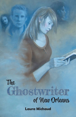 The Ghostwriter of New Orleans by Michaud, Laura